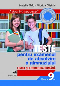 Limba si literatura romana. Teste pentru examenul de absolvire a gimnaziului
