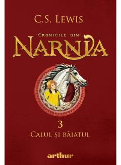 Cronicile din Narnia III. Calul si baiatul