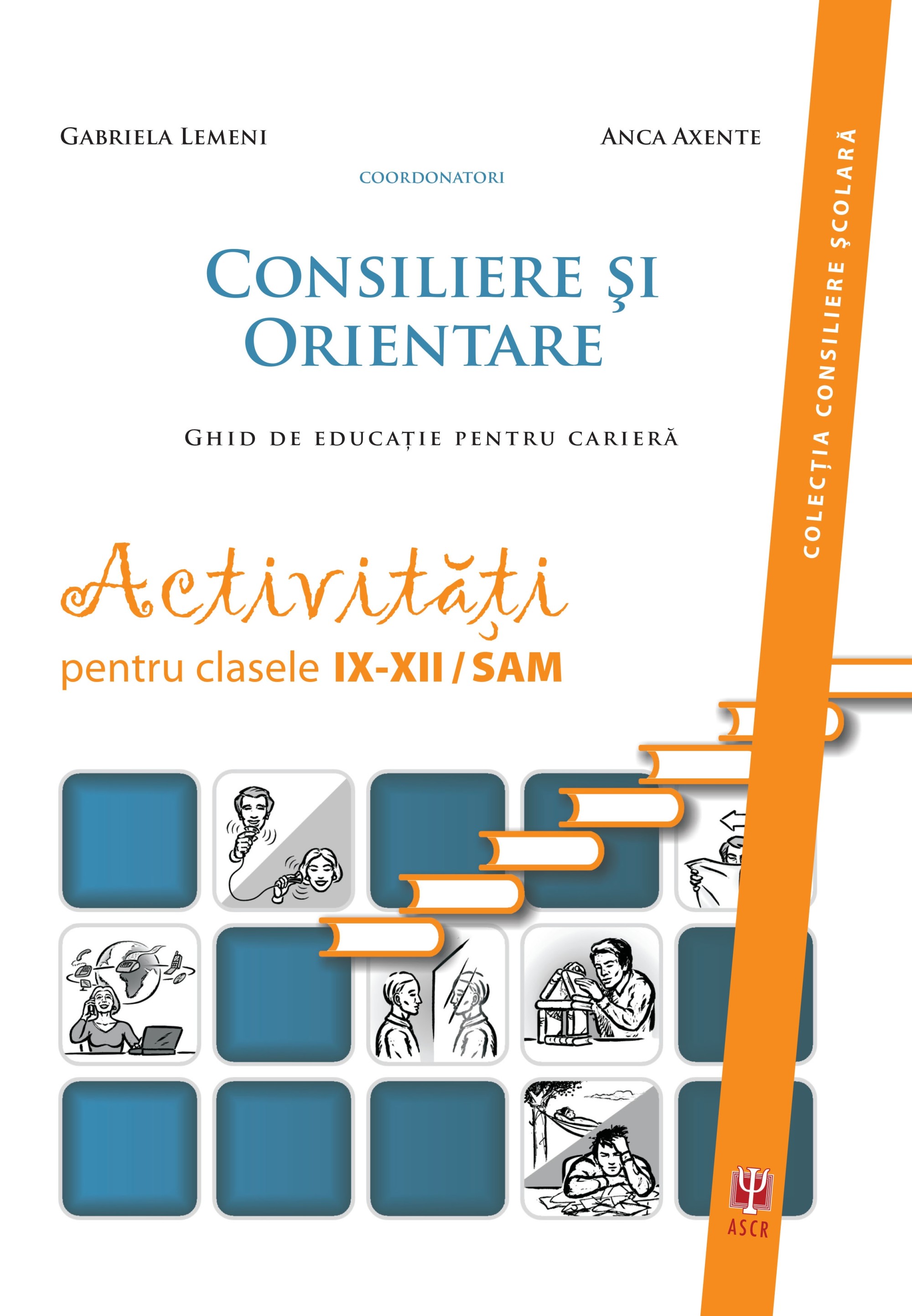 Consiliere si orientare. Activitati pentru clasele IX-XII
