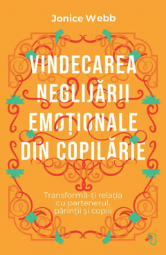 Vindecarea neglijarii emotionale din copilarie