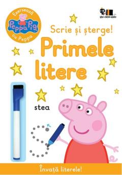 NEVILLE ASTLEY ?I MARK BAKER / PEPPA PIG: EXERSEAZA CU PEPPA. SCRIE SI STERGE! PRIMELE LITERE