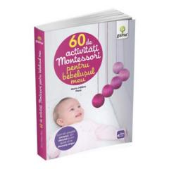 60 de activitati Montessori pentru bebelusul meu