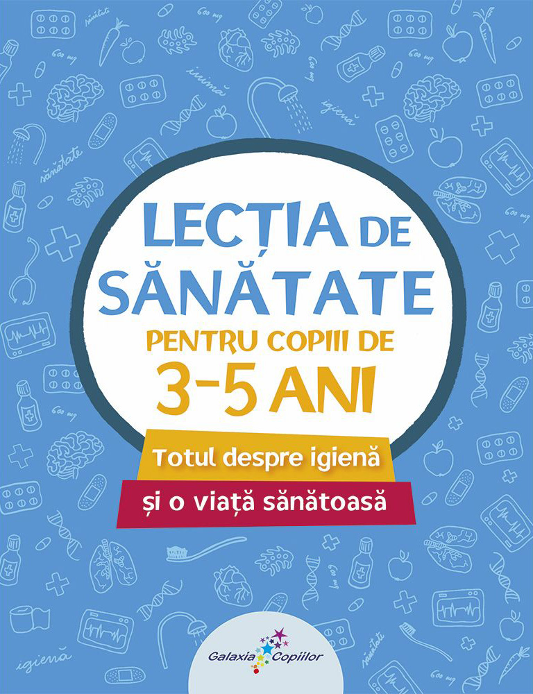 LECTIA DE SANATATE 1-PENTRU COPIII DE  3-5 ANI
