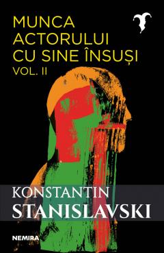 Munca actorului cu sine insusi. Vol.2
