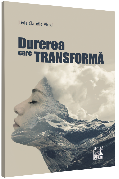 LIVIA CLAUDIA ALEXI / DUREREA CARE TRANSFORMA (ALEXI)