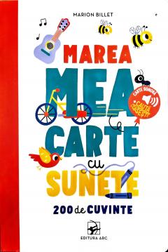 Marea mea carte cu sunete. 200 de cuvinte