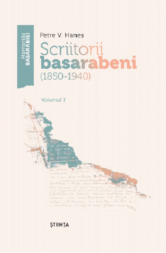 Scriitorii basarabeni (1850 - 1940) - Volumul 2 