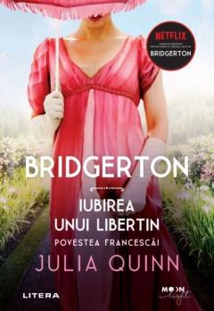 Bridgerton. Iubirea unui libertin