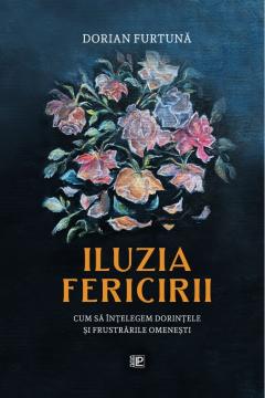 Iluzia fericirii. O izbavire terapeutica