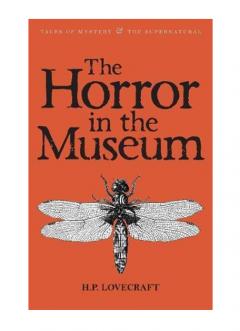 Collected Stories Vol. II - The Horror in the Museum