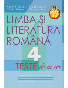 Limba si literatura romana. Teste de succes - clasa 4