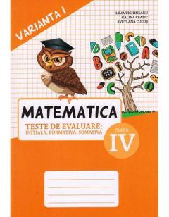 Matematica. Teste de evaluare sumativa - clasa a 4-a, varianta I