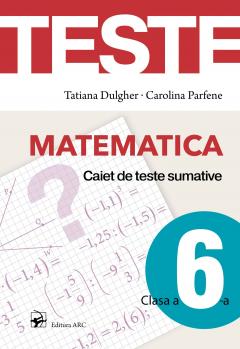 Matematica. Caiet de teste sumative clasa a 6-a