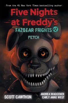 Five Nights at Freddy's - Fazbear Frights #2: Fetch
