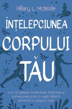 Intelepciunea corpului tau