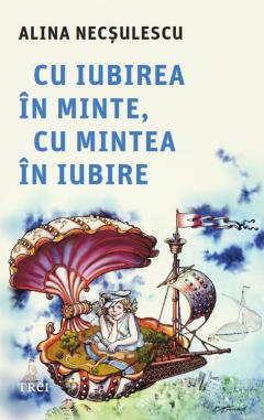 Cu iubirea in minte, cu mintea in iubire