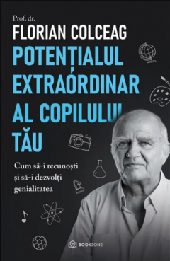 Potentialul extraordinar al copilului tau