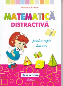 Matematica distractiva pentru copii harnici - clasa a 2-a