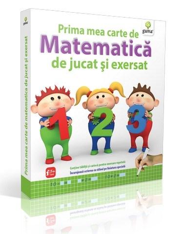 Prima mea carte de matematica de jucat si exersat