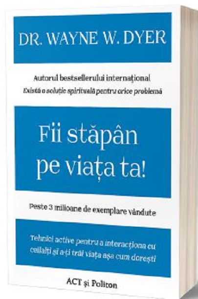 Fii stapan pe viata ta