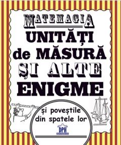 Matemagia - Unitati de masura si alte enigme