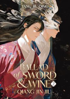 Ballad of Sword and Wine: Qiang Jin Jiu (Novel) - Volume 2