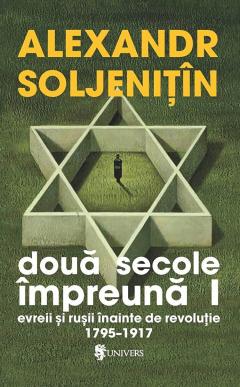 Doua secole impreuna. Evreii si rusii inainte de revolutie 1795-1917 - 4 volume