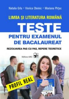 Limba si literatura romana. Teste pentru BAC. Profil real