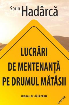 Lucrari de mentenanta pe Drumul Matasii