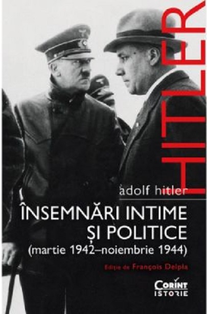 Adolf Hitler. Insemnari intime si politice
