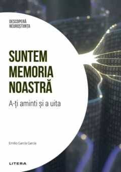 Suntem memoria noastra