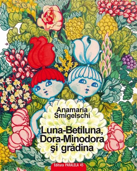 Luna-Betiluna, Dora-Minodora si gradina