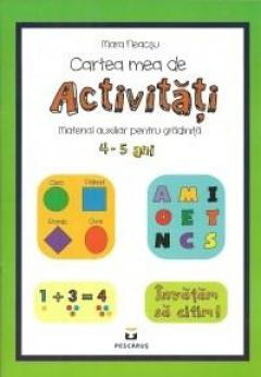 Cartea mea de activitati - Material auxiliar pentru gradinita 4-5 ani