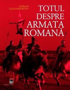 Totul despre armata romana 