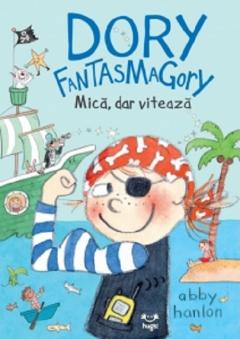 Dory Fantasmagory - Mica, dar viteaza