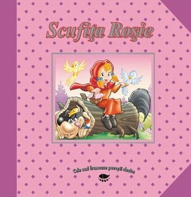 Scufita Rosie - Cele mai frumoase povesti