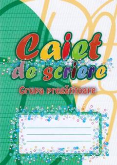 Caiet de scriere. Grupa pregatitoare