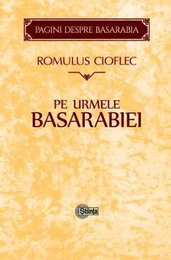 Pe urmele Basarabiei