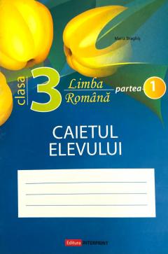 Limba romana cl.3, partea 1. Caietul elevului