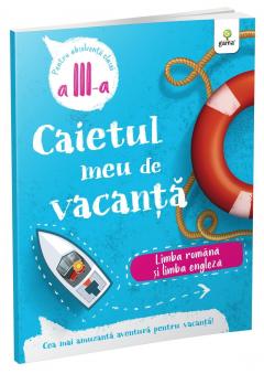 Caietul meu de vacanta - Limba romana si limba engleza, clasa a III-a