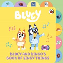 Bluey and Bingo’s Book of Singy Things