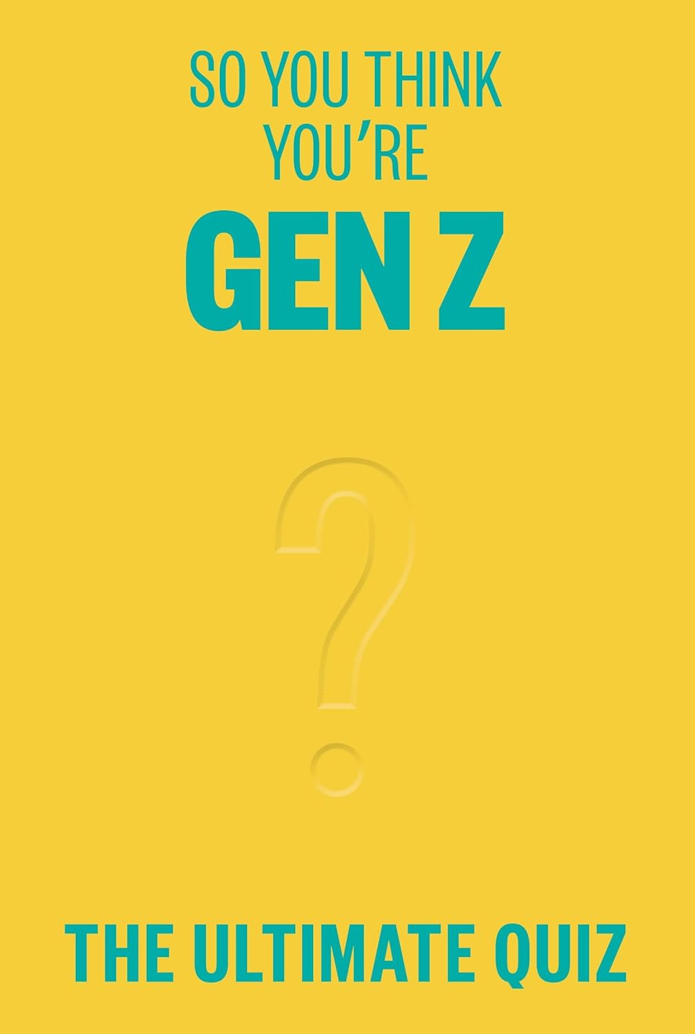 So You Think You’re Gen Z: