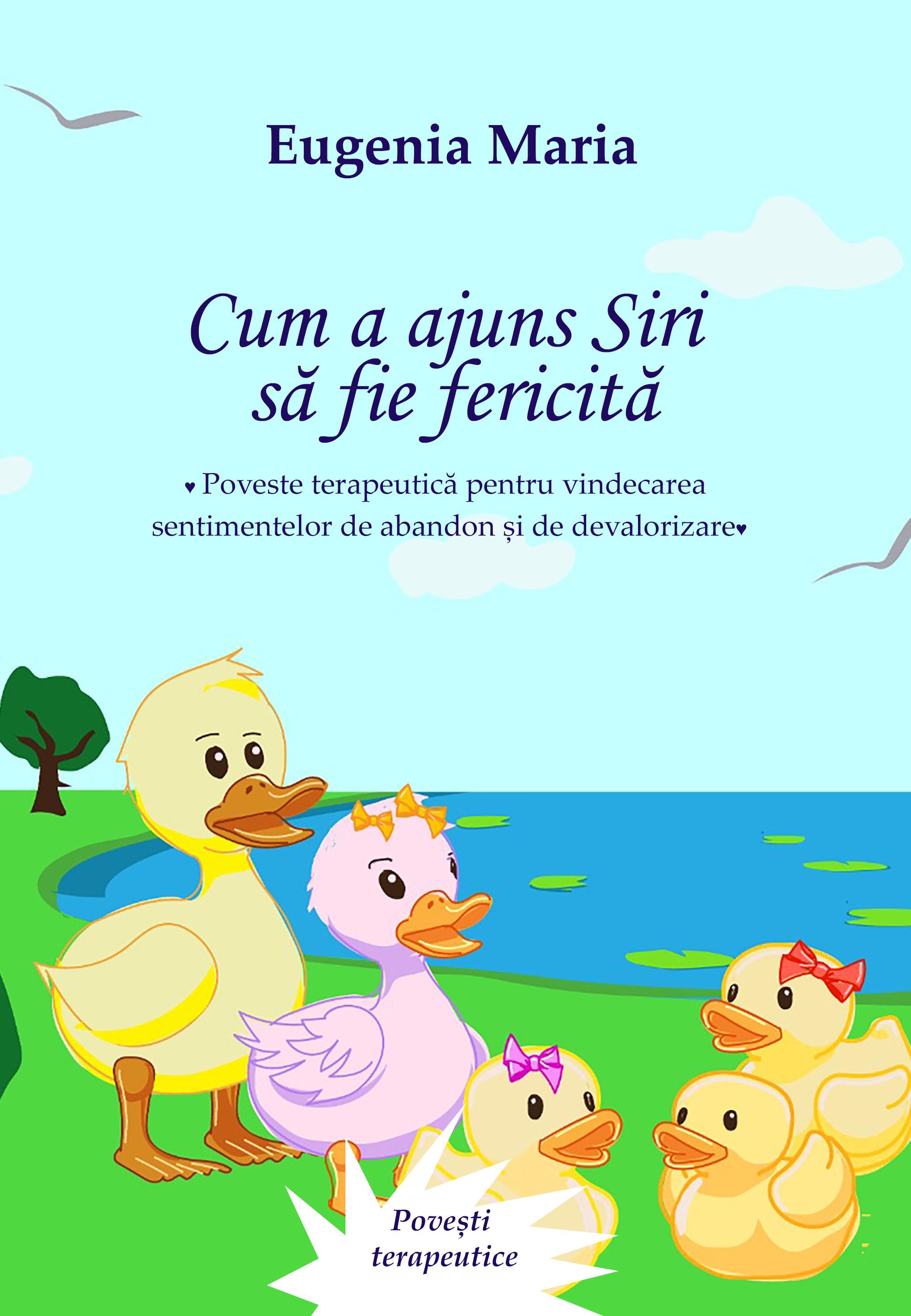 Cum a ajuns Siri sa fie fericita