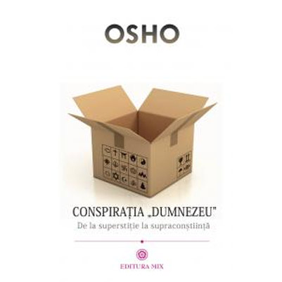 Conspiratia Dumnezeu - De la superstitie la supraconstiinta