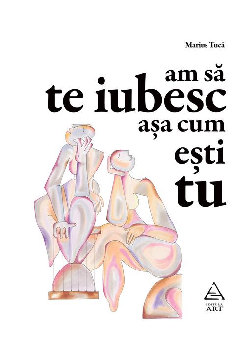 Am sa te iubesc asa cum esti tu