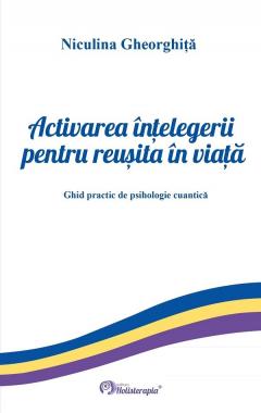 Activarea intelegerii pentru reusita in viata