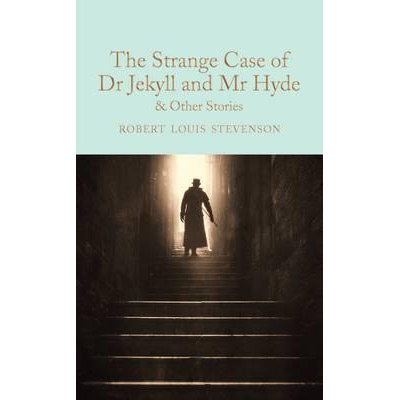 The Strange Case of Dr Jekyll and Mr Hyde : And Other Stories