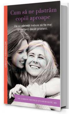 Cum sa ne pastram copiii aproape