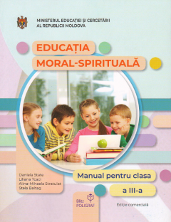 Educatie moral-spirituala. Manual - clasa a 3-a