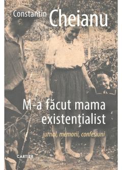 M-a facut mama existentialist